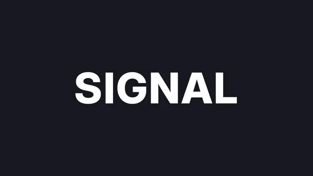 White SIGNAL lettering centered on a plain dark background.